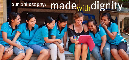 Our Philosophy: Made with Dignity